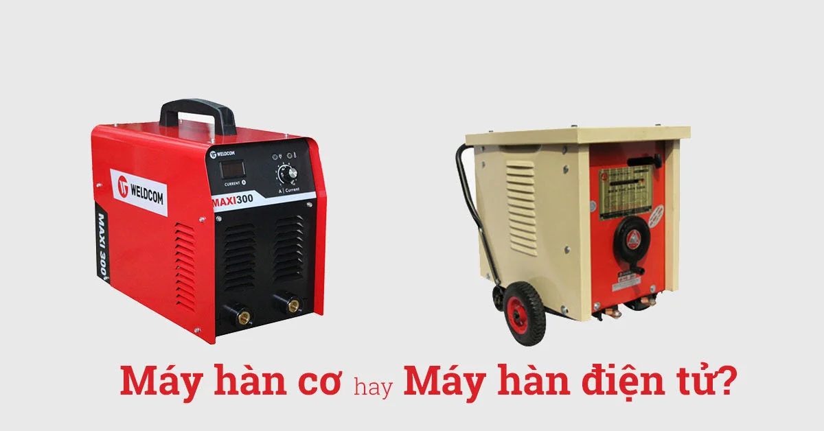 SO SÁNH MÁY HÀN CƠ VÀ MÁY HÀN ĐIỆN TỬ